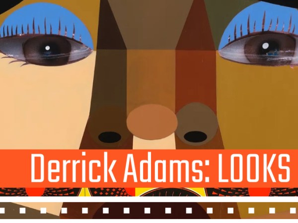 Derrick Adams:  LOOKS