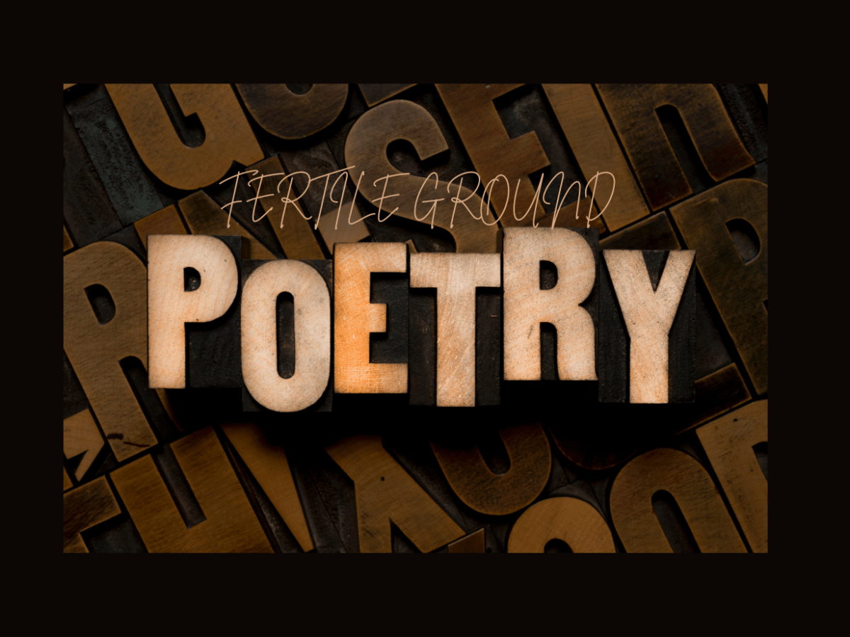 Fertile Ground Poetry:
